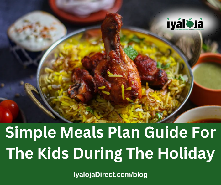 Simple Meals Plan Guide For The Kids During The Holiday.