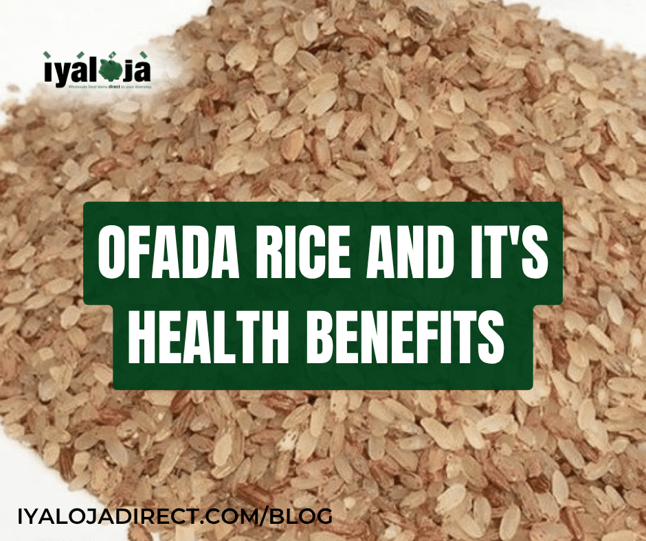 Ofada Rice And It’s Health Benefits – Iyaloja Direct